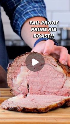 a person slicing meat on top of a cutting board with the words fail proof prime rib roast