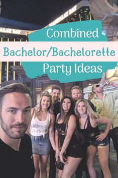 a group of people posing for a photo with the words combined bachelor bachelor party ideas