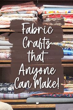 fabric crafts that anyone can make