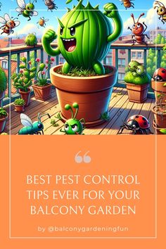 a cactus in a pot with the words best pest control tips ever for your balcony garden