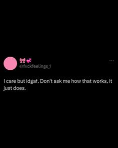 a black background with pink dots and the words care but jogif don't ask me now that works, it just does