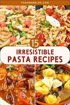 different pasta dishes with text overlay that reads 15 irresistiblely pasta recipes