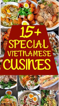 a collage of pictures with the words, 15 special vietnamese cuisines