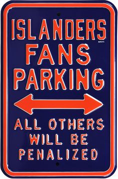 an orange and blue sign that says islanders fans parking all others will be penaltyed