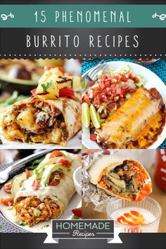 different burritos are shown with the words, 15 phenomenaal burrito recipes