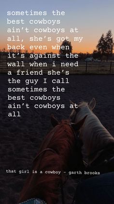 two horses standing next to each other on top of a dirt field with the words, sometimes the best cowboys at all, she's cowboys