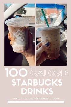 starbucks drinks with the words, 100 calorie starbuckss drinks on top and below