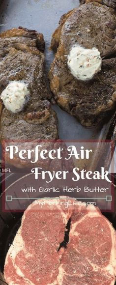 steaks with garlic herb butter on top and the words perfect air fryer steak