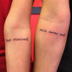 two people with tattoos on their arms that say, our stories will never end and