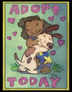 a painting of a girl hugging a dog with the words adopt today written on it