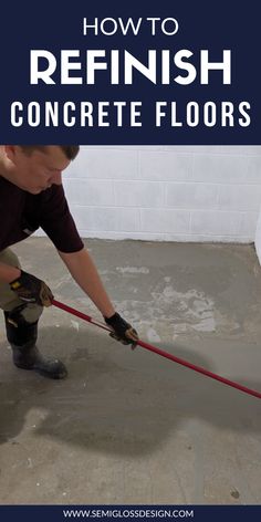 a man in black shirt using a red hose to clean concrete floors with the words how to refinish concrete floors