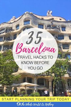 barcelona travel hacks to know before you go with text overlay that reads 35 barcelona travel hacks to know before you go