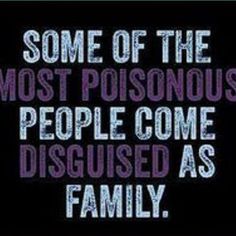 some of the most poisonous people come disguised as friends and family quote on blue background