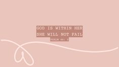 a pink background with the words god is within her she will not fail