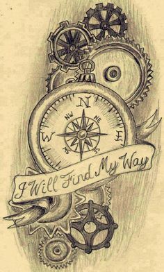 a drawing of a pocket watch with the words,'i will find my way '