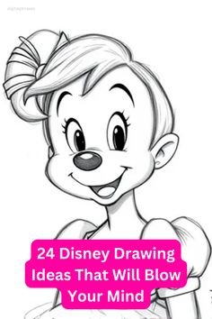 a cartoon character with the words, 24 disney drawing ideas that will blow your mind