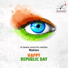 an eye with the colors of india painted on it and text that reads, a clear vision for a better nation happy republic day