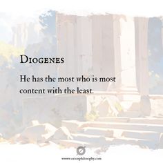 an image with the words diocnesss he has the most who is most content with the least