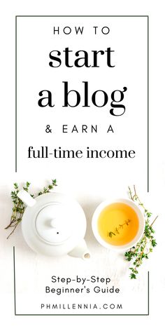 a tea cup and saucer with the title how to start a blog & learn a full - time home