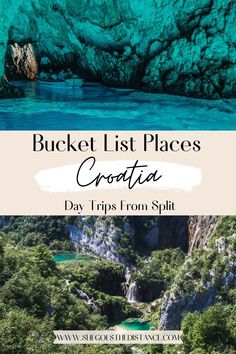 the blue lagoon in croatia with text that reads bucket list places croatia day trips from split