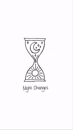 an hourglass with the words night changes written on it and stars in the middle