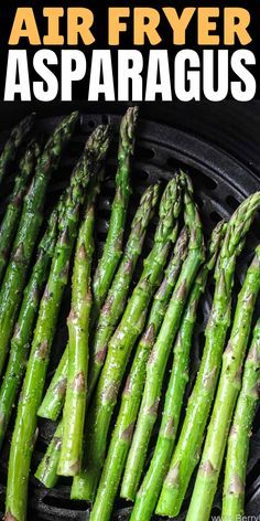 grilled asparagus with text overlay that reads air fryer asparagus