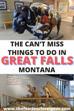 two pictures with text that reads the can't miss things to do in great falls, montana