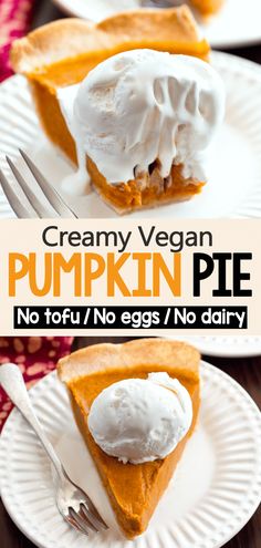 two slices of pumpkin pie with whipped cream on top and the title overlay reads creamy vegan pumpkin pie no tofu / no eggs / no dairy