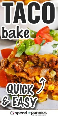 taco bake with the words quick and easy in front of it on a plate