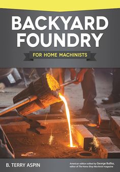 the book cover for backyard foundry for home machinists