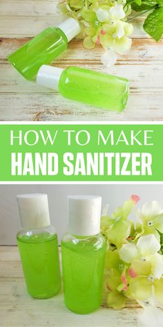 how to make hand sanitizer with fresh flowers in the background and text overlay that reads, how to make hand sanitizer