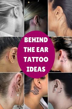 a collage of photos with the words behind the ear tattoo ideas