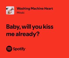 a red background with the words baby, will you kiss me already?