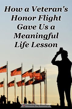 a man saluting in front of american flags with the words how a veteran's honor flight gave us a meaningful life lesson