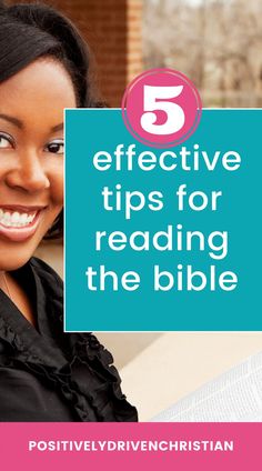 a woman smiling with the words 5 effective tips for reading the bible in front of her