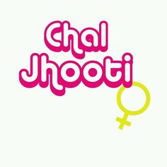 the word chal hooti written in pink and yellow with a female symbol