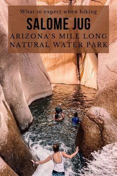 people swimming in the water near some large rocks and cliffs with text overlay that reads what to expect when hiking salome jug arizona's mile long natural water park