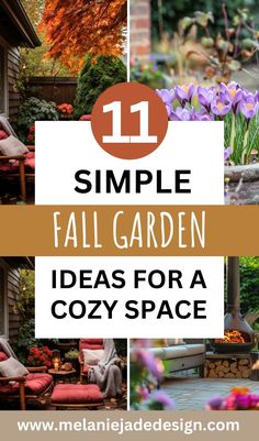 an outdoor space with flowers and plants in the background text overlay reads 11 simple fall garden ideas for a cozy space