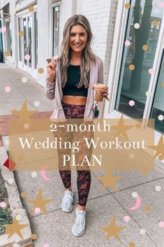 a woman standing in front of a building with the words 2 - month wedding workout plan