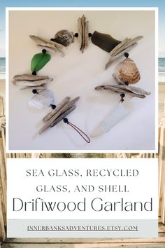 sea glass, recycled glass and shell driftwood garland on the beach with text overlay that reads sea glass, recycled glass and shell driftwood garland