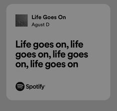 an advertisement for spotify's life goes on, life goes on and life goes on