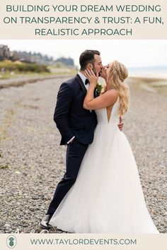 a bride and groom kissing on the beach with text overlay that reads, how to plan your dream wedding on transparncy & trust at a fun realistic approach