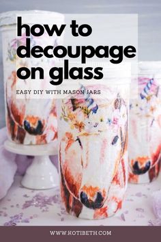 how to decoupage glass with mason jars