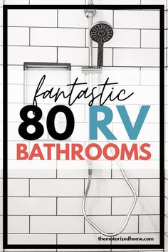 the words fantastic 80 rv bathrooms are in front of a white tiled wall and shower head