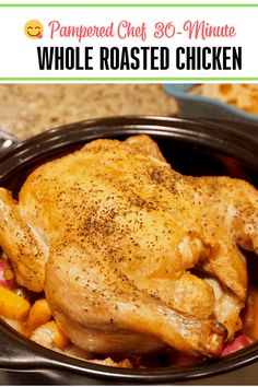 a whole chicken in a slow cooker with the words pampered chef 30 minute whole roasted chicken