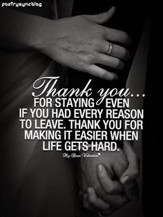 a woman's hand with a wedding ring on it and the words thank you for staying even if you had every reason to leave