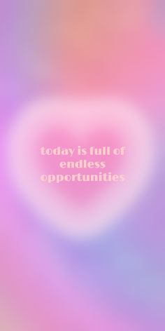 the words today is full of endless opportunity and opuntities on a blurry background