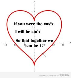 a heart with the words if you were the cos i will be sinx so that together we can be