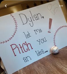 a sign that says, diylan let me pitch you an idea with a baseball on it