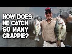 a man holding two large fish while standing in the water with text how does he catch so many crappie?